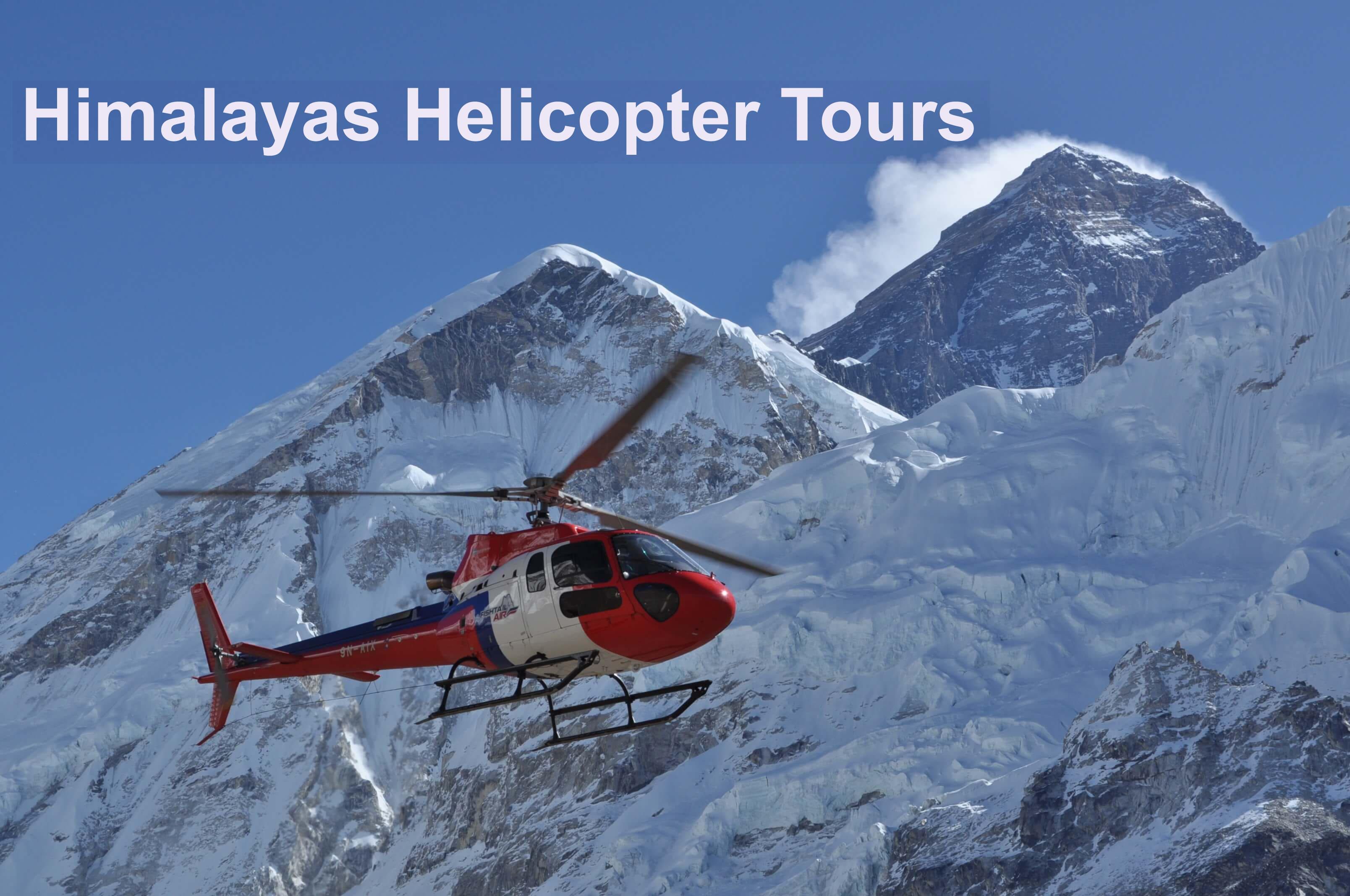 The Himalayas Helicopter Tour Nepal